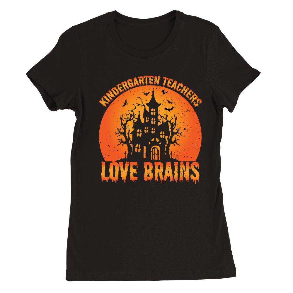 Kindergarten Teachers Love Brains 1 Premium Womens Crewneck T-shirt