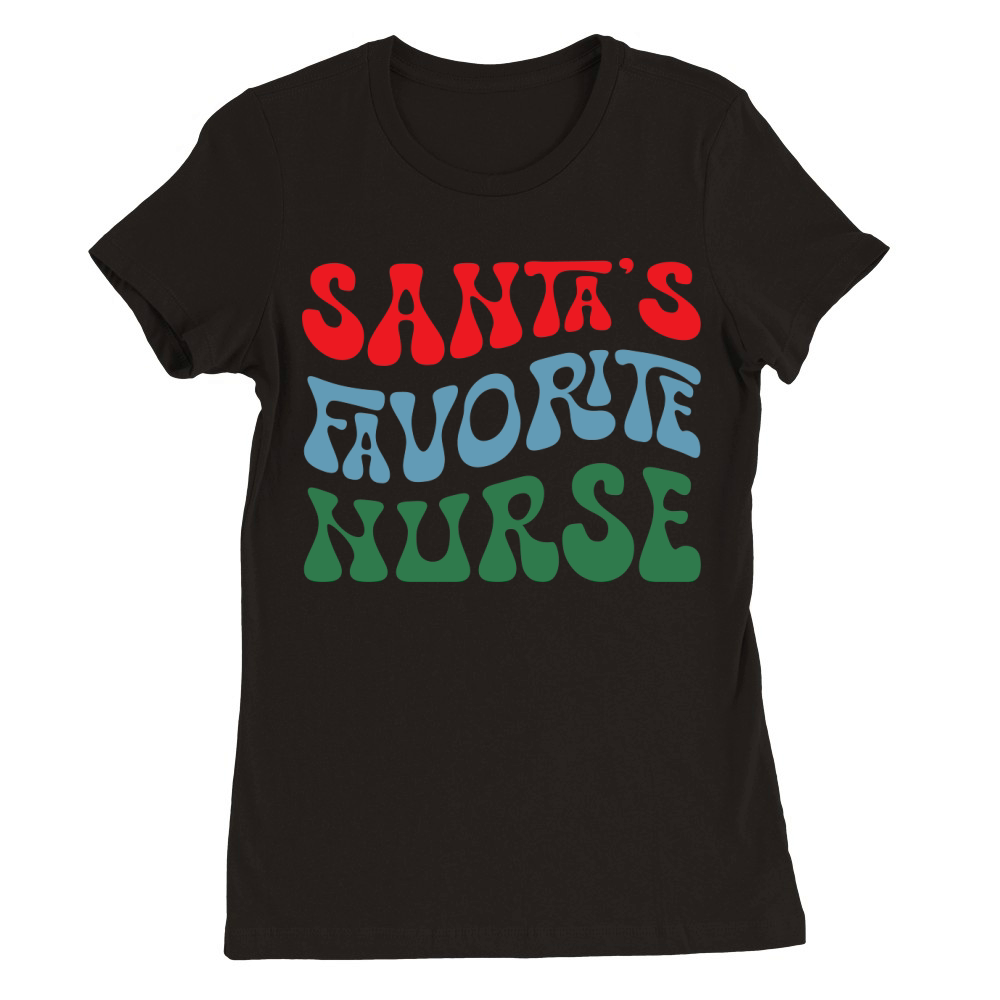 Santas Favorite Nurse Premium Womens Crewneck T-shirt