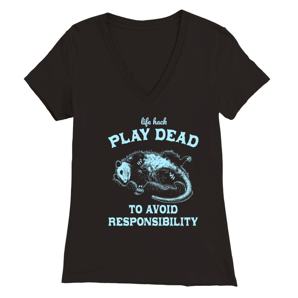 Life hack Play Dead To Avoid D Sky Premium Womens V-Neck T-shirt
