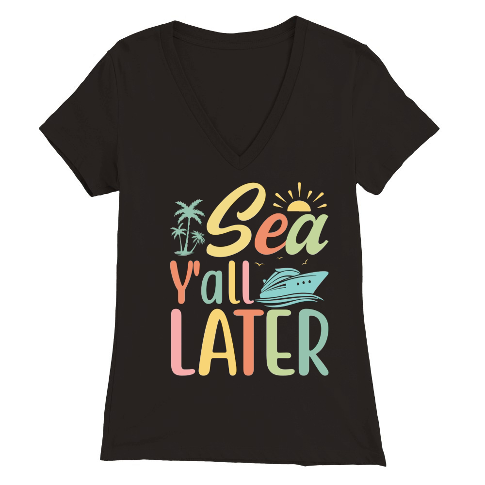 Sea Y all Later Premium Womens V-Neck T-shirt