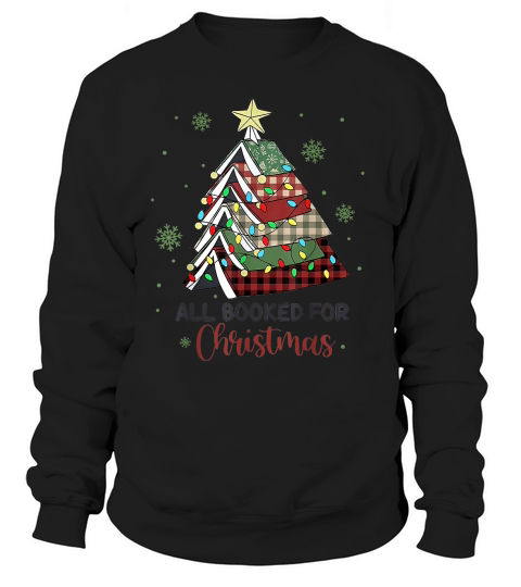 All booked for christmas 4 Sweatshirt Unisex