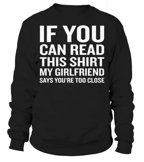 Girlfriend - If You Can Read This My Girlfriend Sweatshirt Unisex