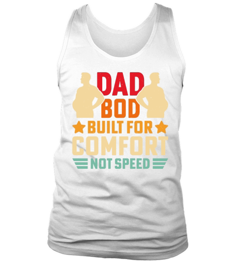 Dad bod built for comfort Tank Top Unisex