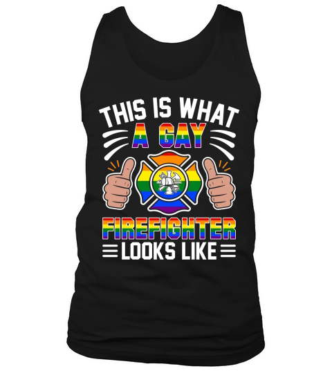 This Is What A Gay Firefighter Looks Like Tank Top Unisex