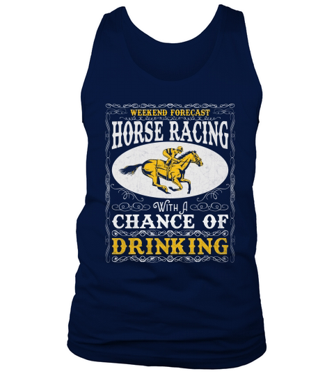 Weekend Forecast Horse Racing Chance of Drinking Tank Top Unisex