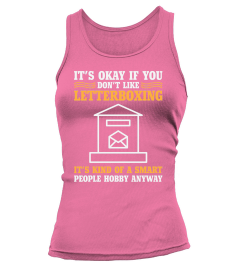 its okay if you dont like letterboxing Tank top Woman