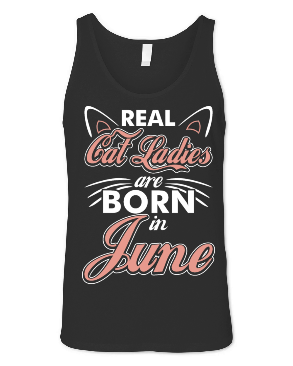Real Cat Ladies Are Born In June Unisex Jersey Tank