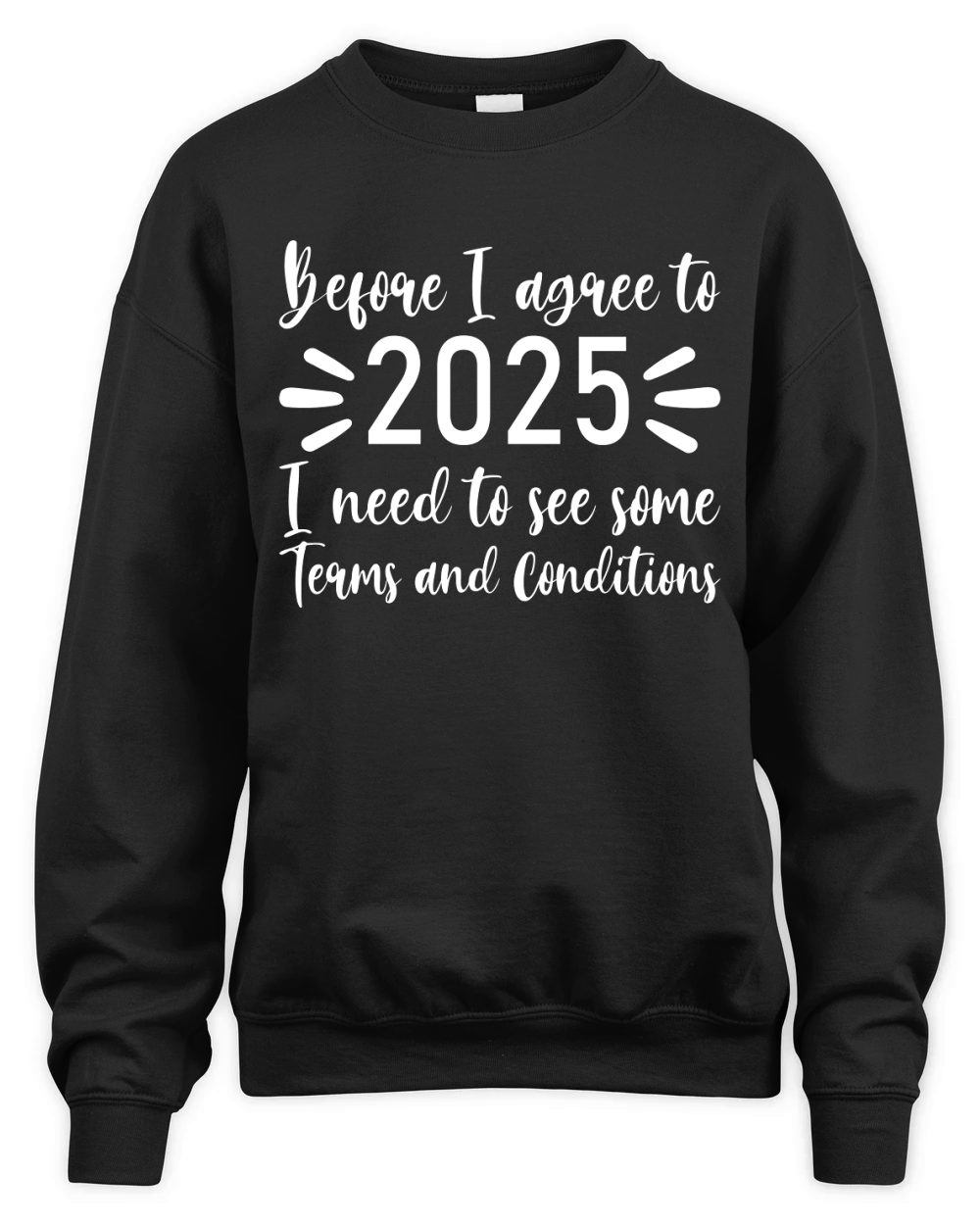 Before I agree to 2025   White Color Unisex Premium Crewneck Sweatshirt