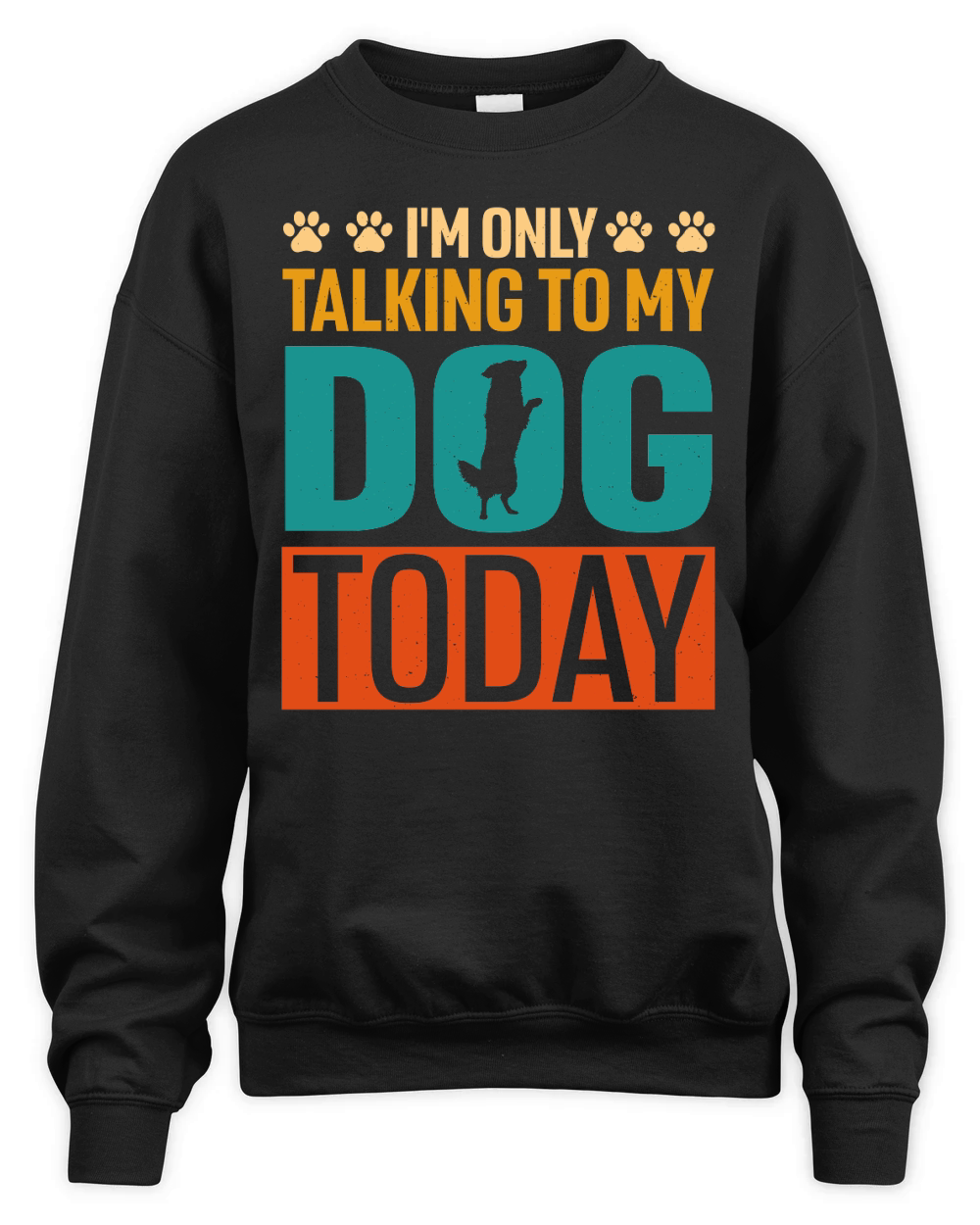 Im Only Talking to My Dog Today T Shirt Design (1) Unisex Premium Crewneck Sweatshirt