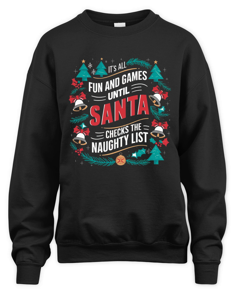 Its all fun and game until santa checks the naughty list Unisex Premium Crewneck Sweatshirt