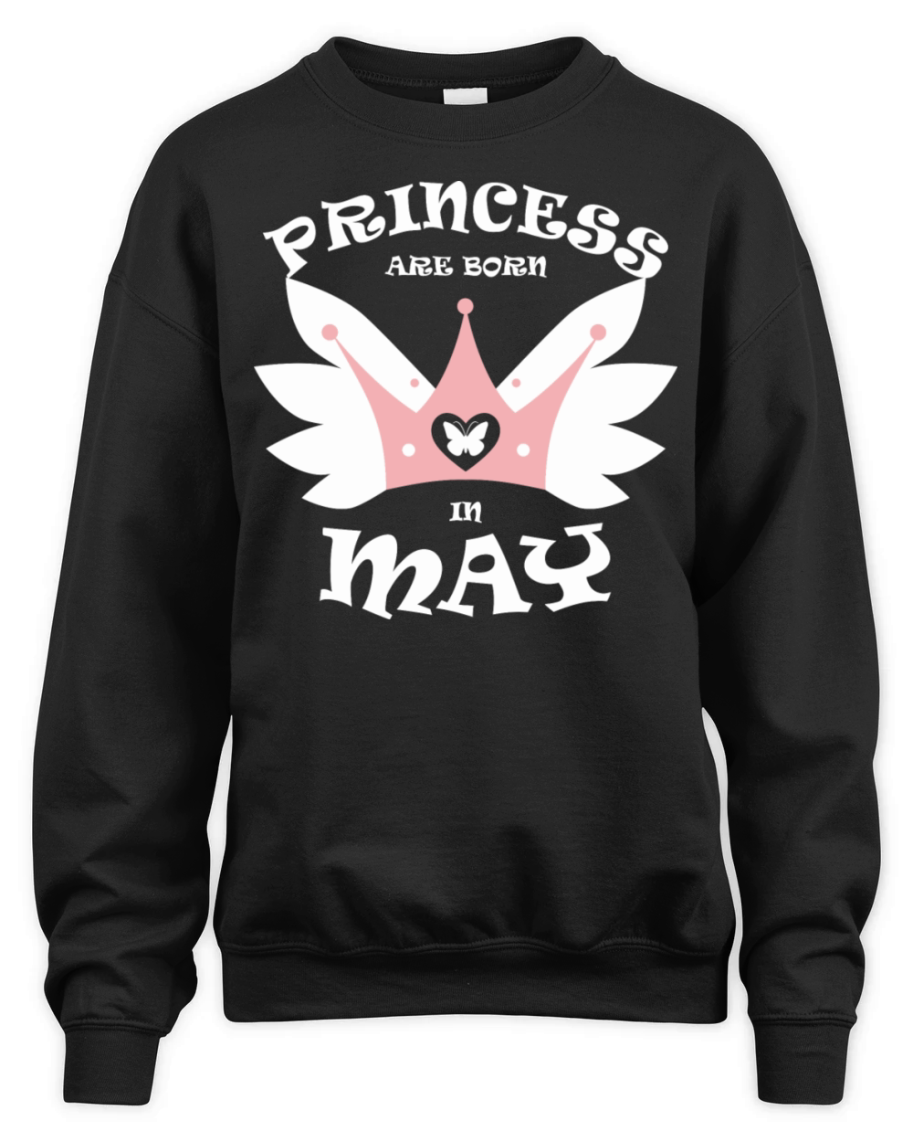 Princess Are Born In May Unisex Premium Crewneck Sweatshirt
