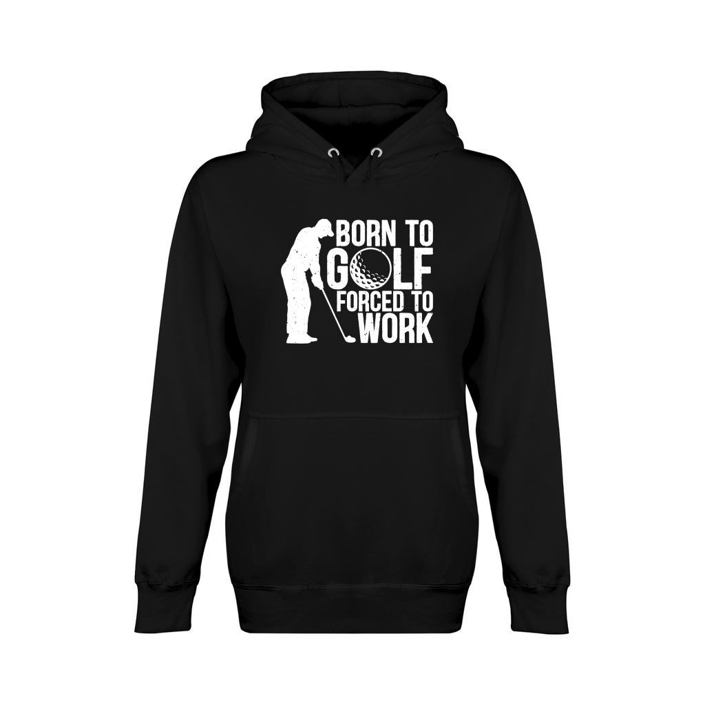 Born to golf forced to work Unisex Premium Pullover Hoodie
