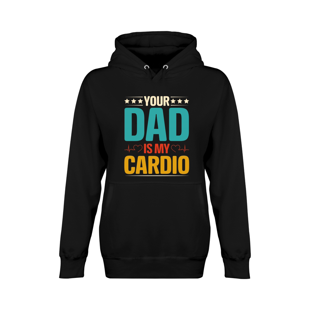 Your Dad Is My Cardio  (1) Unisex Premium Pullover Hoodie