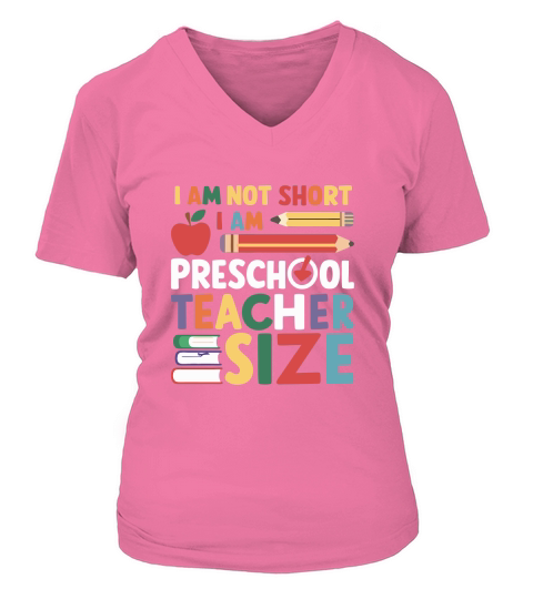 I AM NOT SHORT I AM PRESCHOOL TEACHER SIZE V-neck T-Shirt Woman