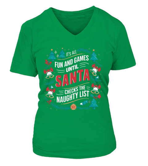 Its all fun and game until santa checks the naughty list V-neck T-Shirt Woman