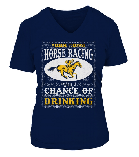 Weekend Forecast Horse Racing Chance of Drinking V-neck T-Shirt Woman