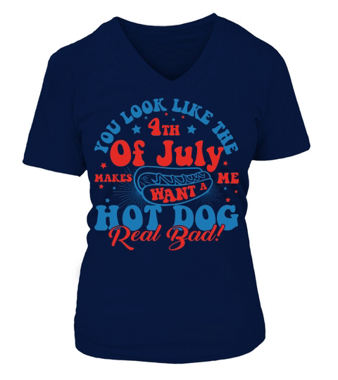 You Look Like the 4th of july males want a me V-neck T-Shirt Woman