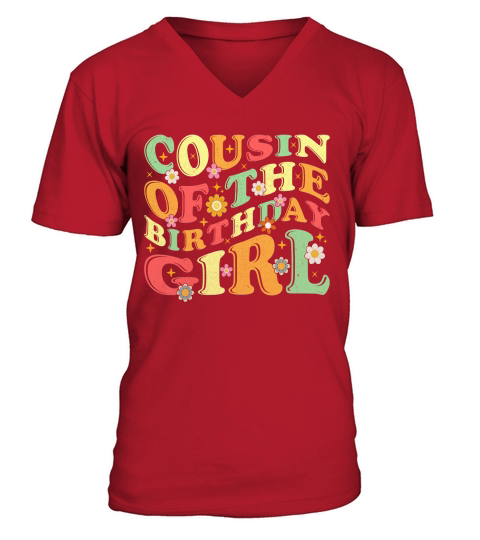 COUSIN OF THE BIRTHDAY GIRL V-Neck T-shirt