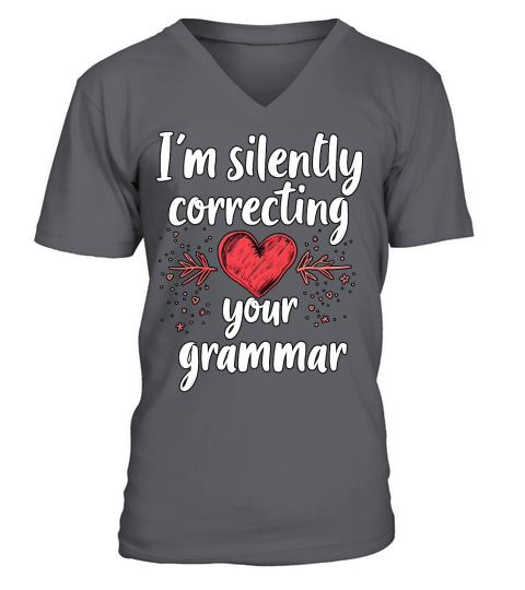 Im silently correcting your grammar 03 V-Neck T-shirt