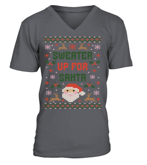 Sweater up for santa V-Neck T-shirt