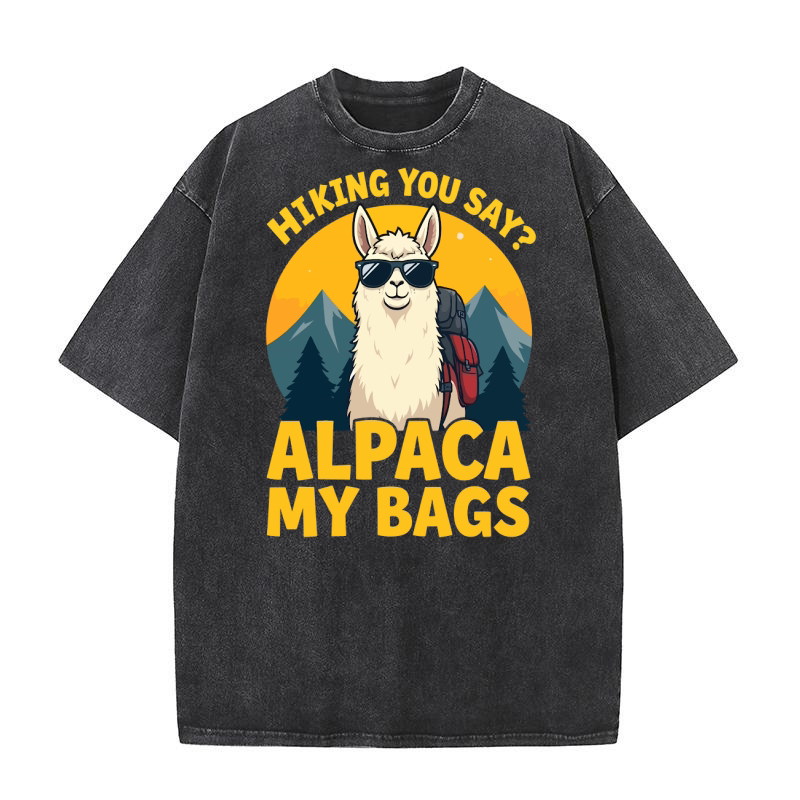 Hiking you say alpaca my bags Washed T-Shirt