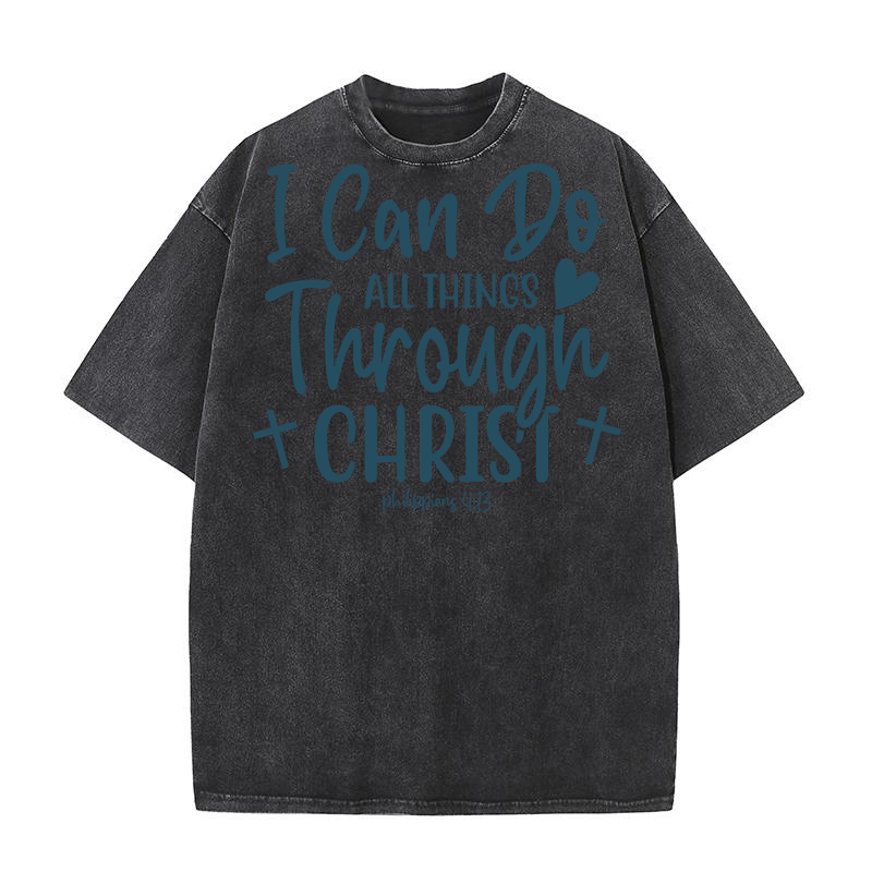 I Can Do All Things Through Christ Washed T-Shirt