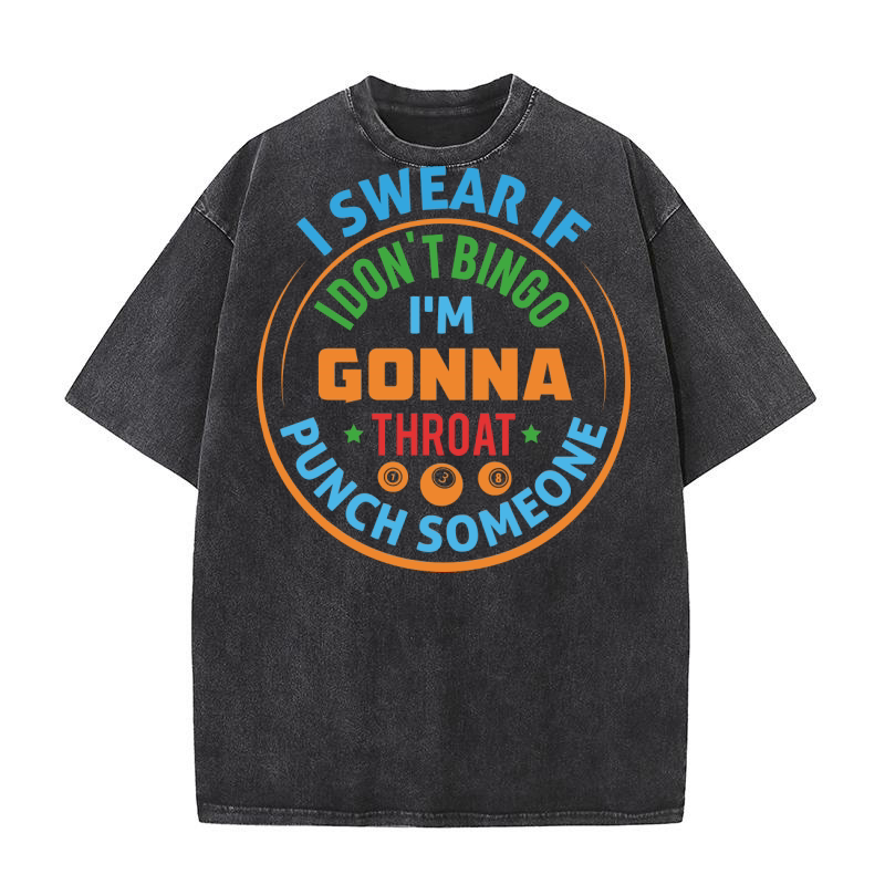 I Swear If I Dont Bingo 05 Washed T-Shirt