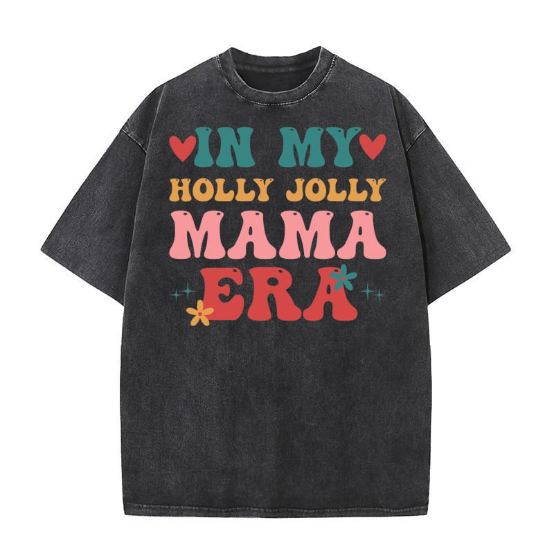 In My Holly Jolly Mama Era Washed T-Shirt