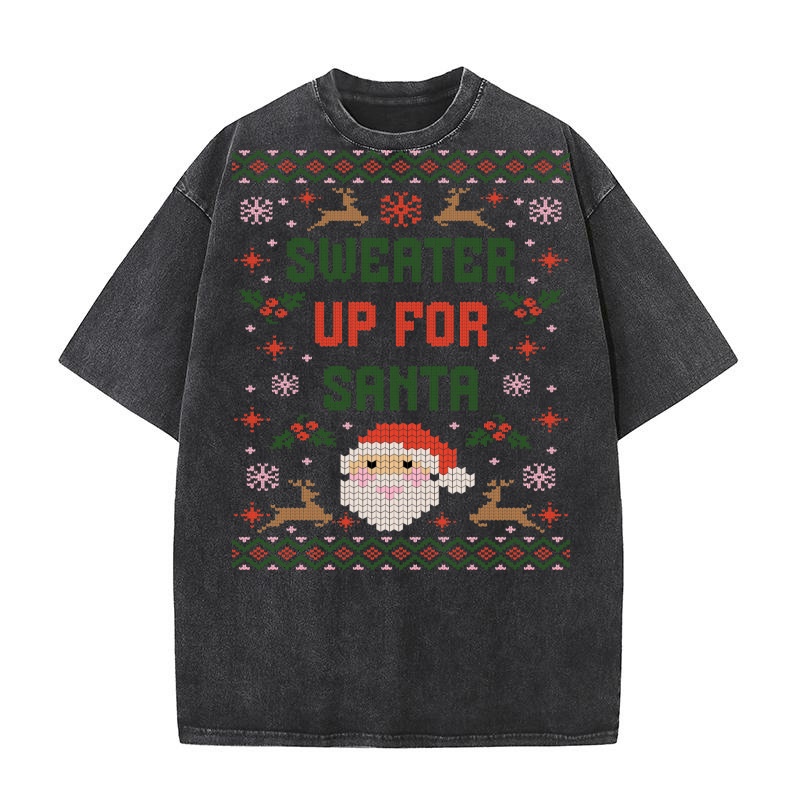 Sweater up for santa Washed T-Shirt