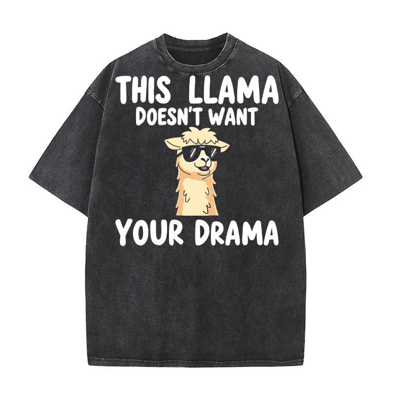This llama doesnt want your drama Washed T-Shirt