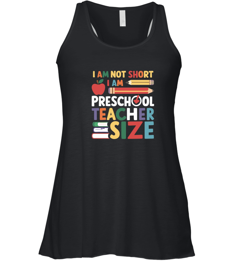 I AM NOT SHORT I AM PRESCHOOL TEACHER SIZE Women's Flowy Tank Top