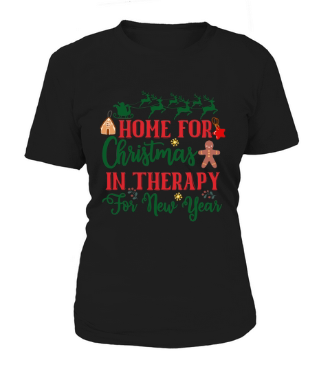 Home For Christmas In Therapy For New Year Women's T-Shirt