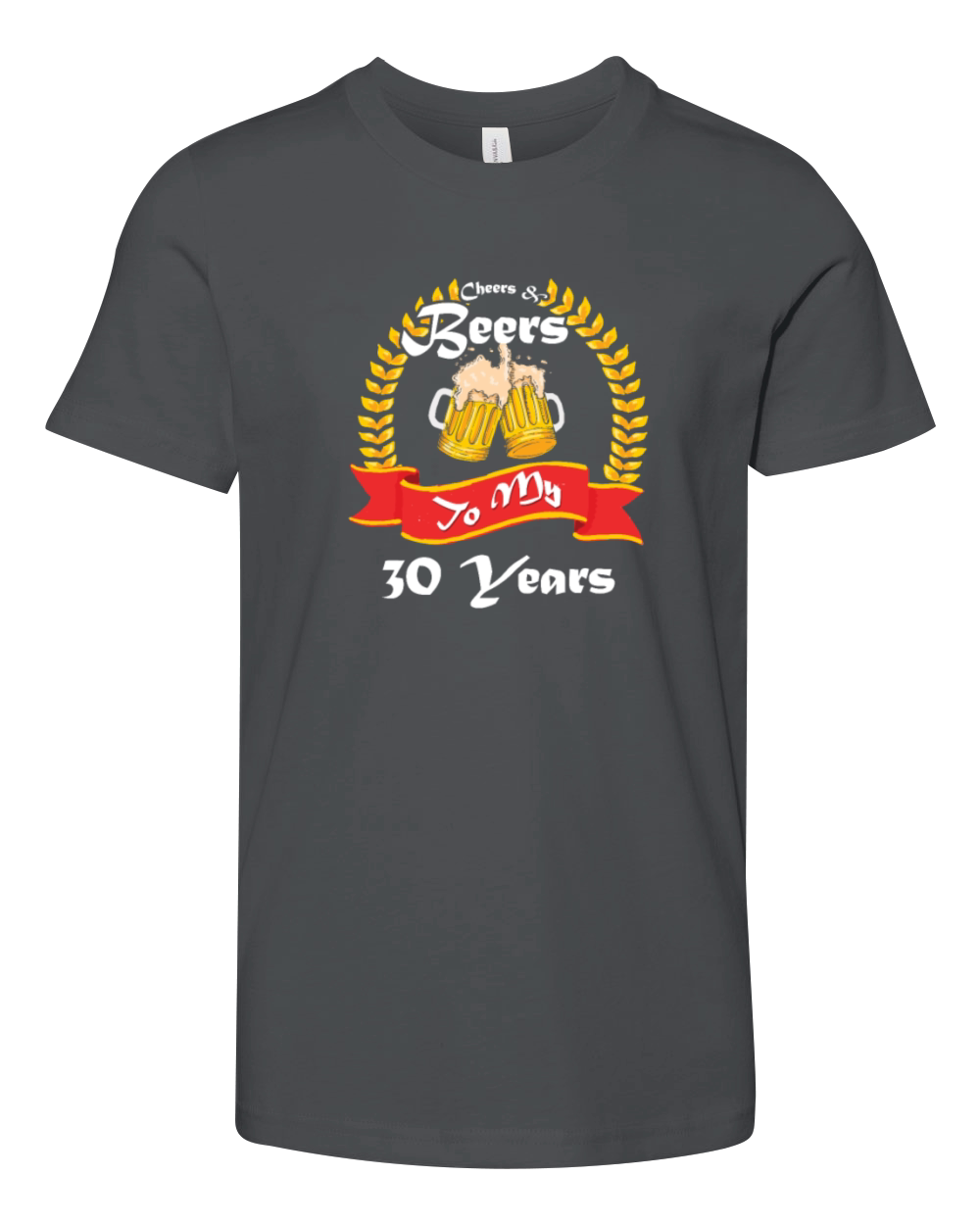 Cheers And Beers To My 30 Years 30th Birthday Youth Unisex Jersey Tee