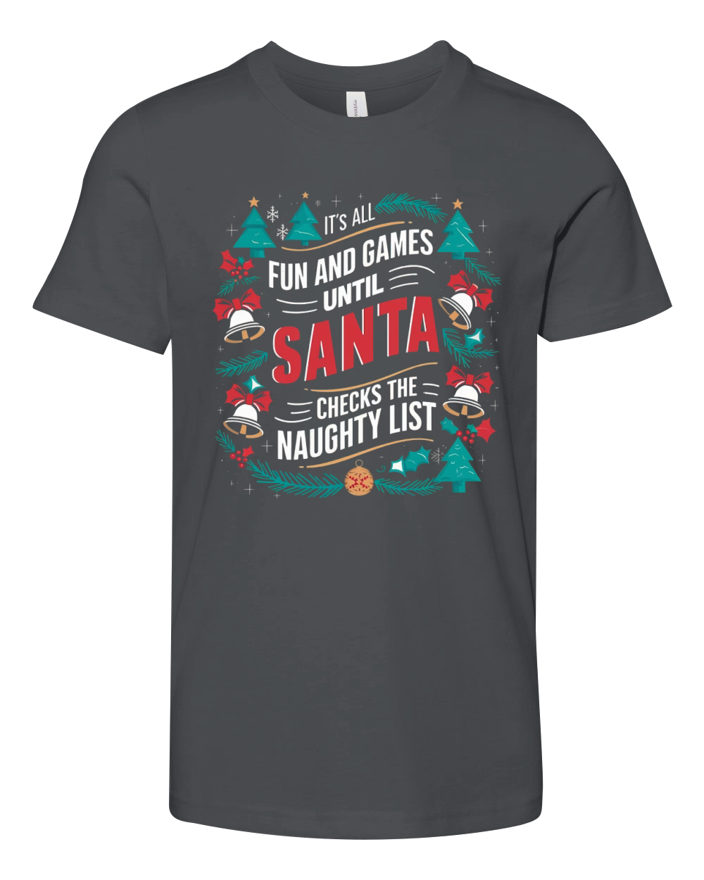 Its all fun and game until santa checks the naughty list Youth Unisex Jersey Tee