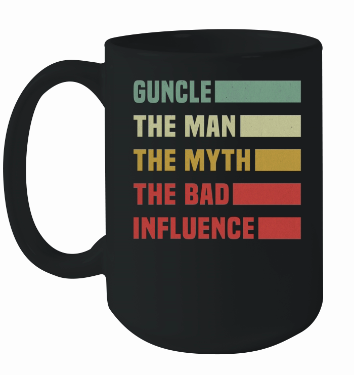Guncle The Man The Myth The Bad Influence Ceramic Mug