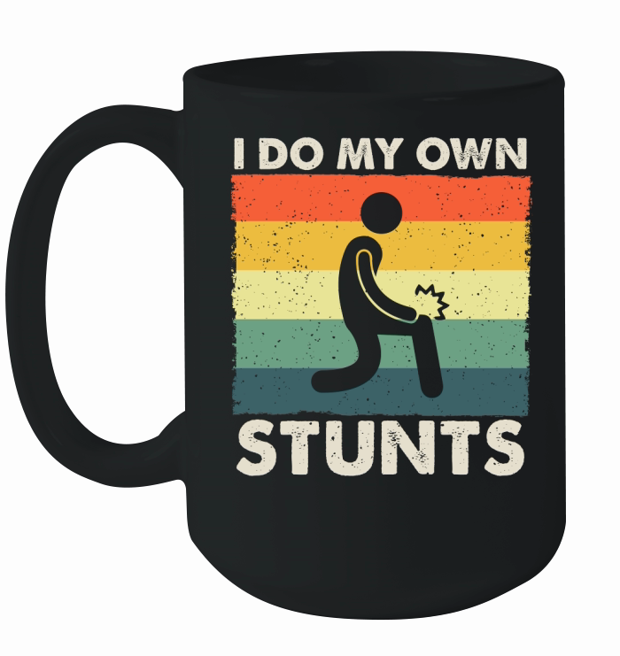 I Do My Own Stunts Ceramic Mug