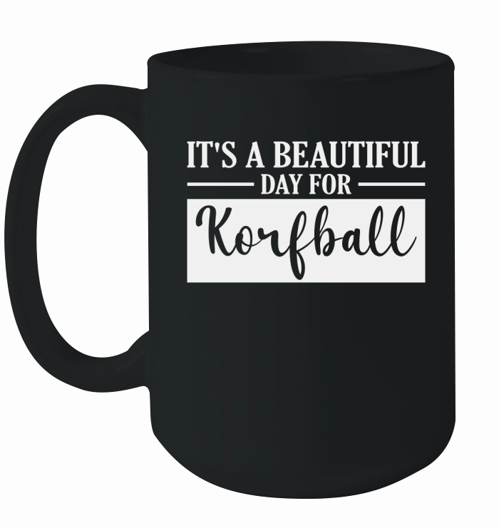 Its a Beautiful Day for Korfball Ceramic Mug