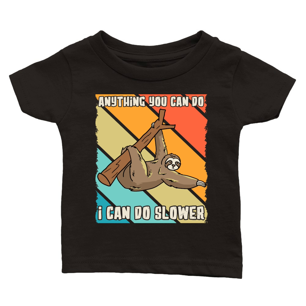 A220315 31 Funny Sloth Svg I Can Do Slower Classic Baby Crewneck T-shirt