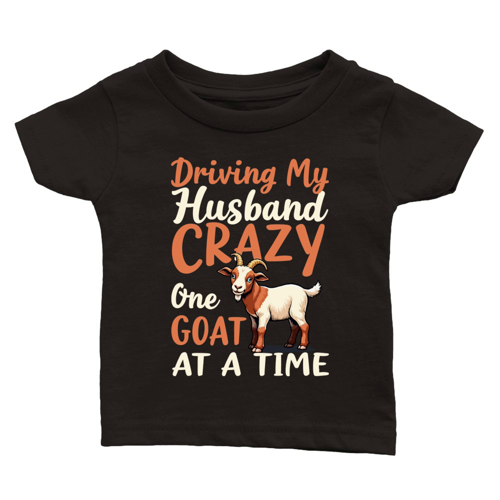 Driving my husband crazy one goat at a time 4 Classic Baby Crewneck T-shirt