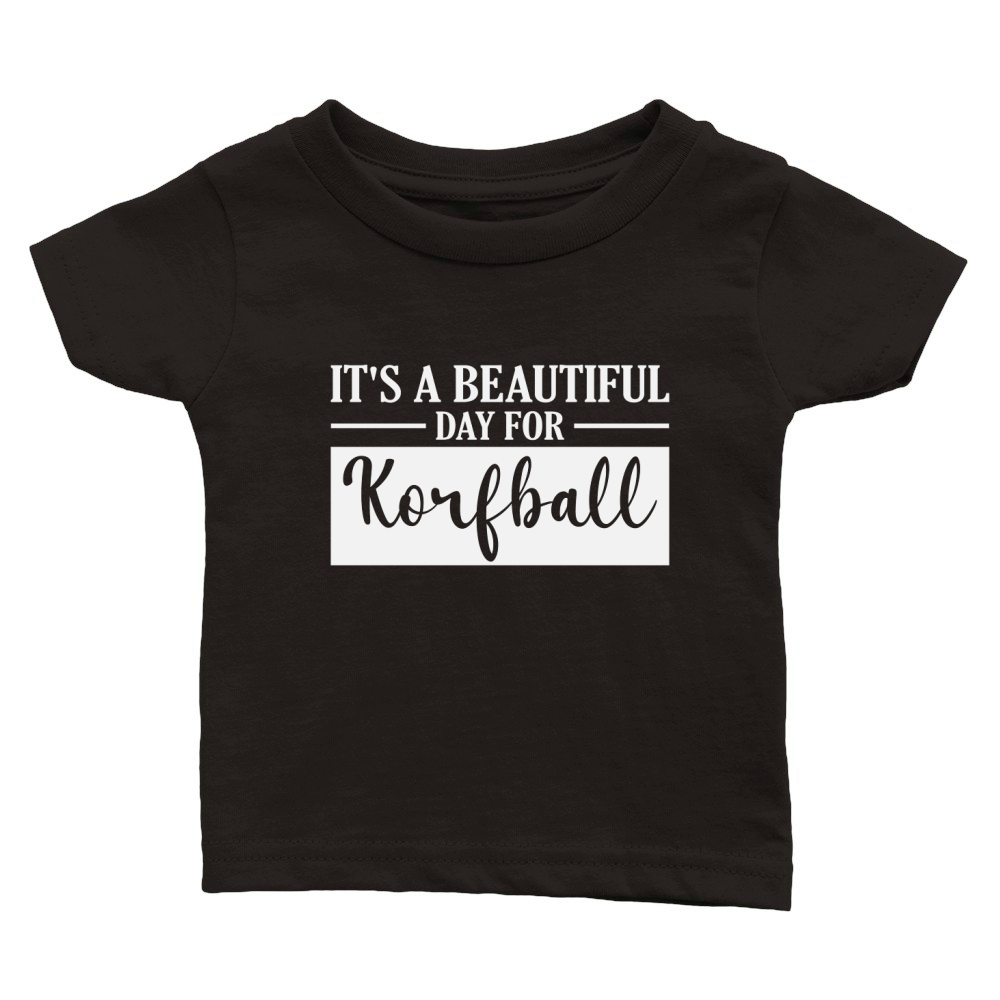 Its a Beautiful Day for Korfball Classic Baby Crewneck T-shirt