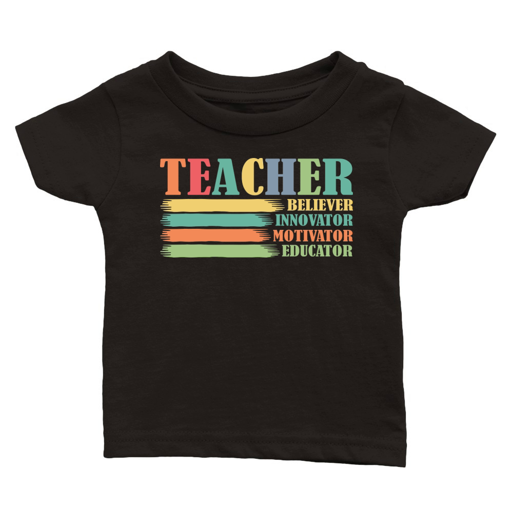 Teacher Believer Innovator Motivator Educator Classic Baby Crewneck T-shirt