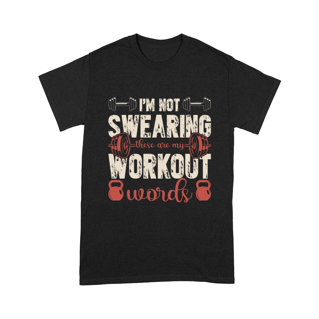 im not swearing these are my workout words Comfort T-shirt