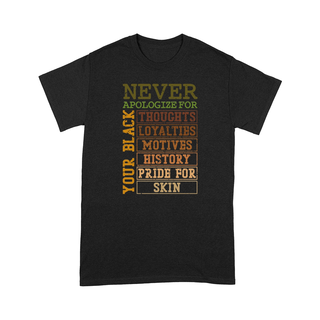 Never Apologize For Your Black History Comfort T-shirt