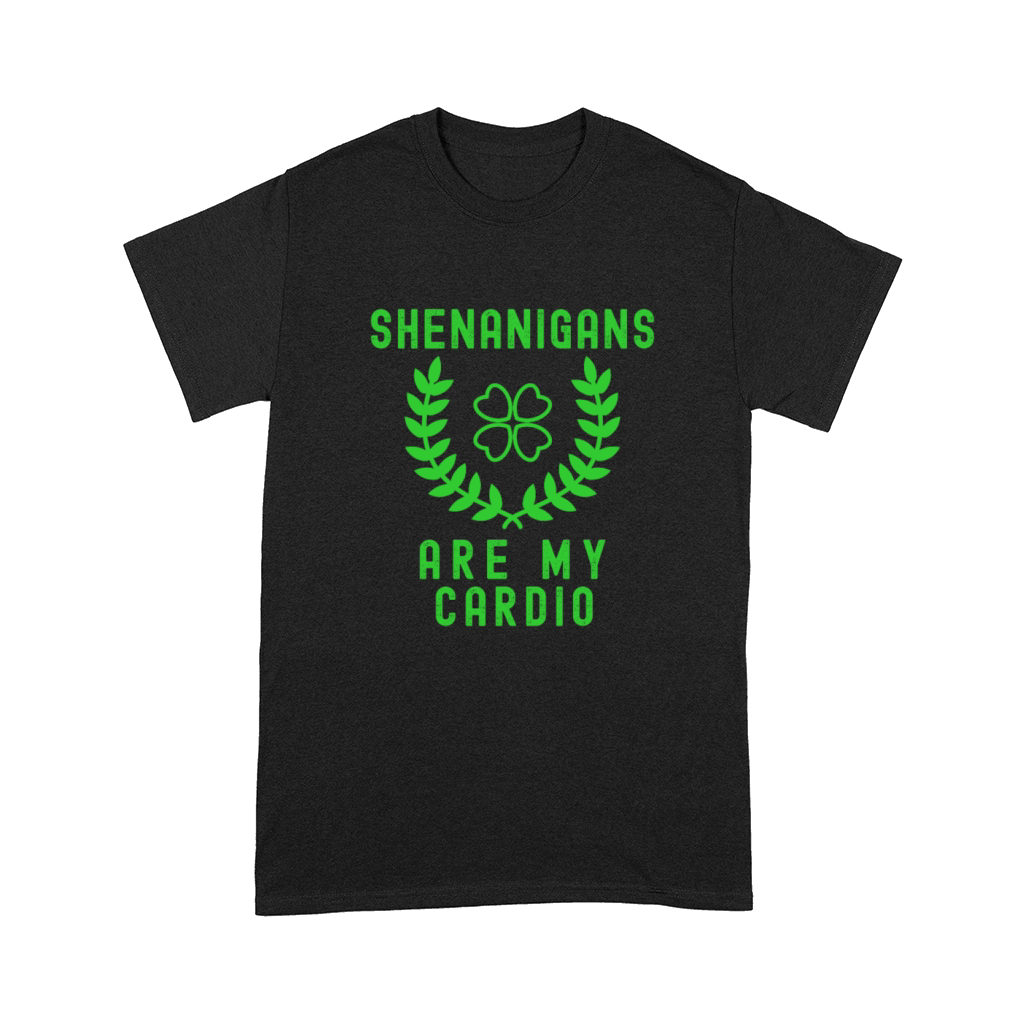St Patricks Day - Shenanigans Are My Cardio Comfort T-shirt