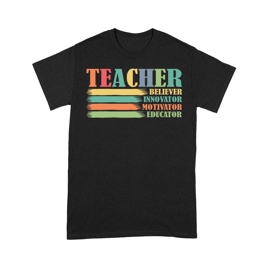 Teacher Believer Innovator Motivator Educator Comfort T-shirt