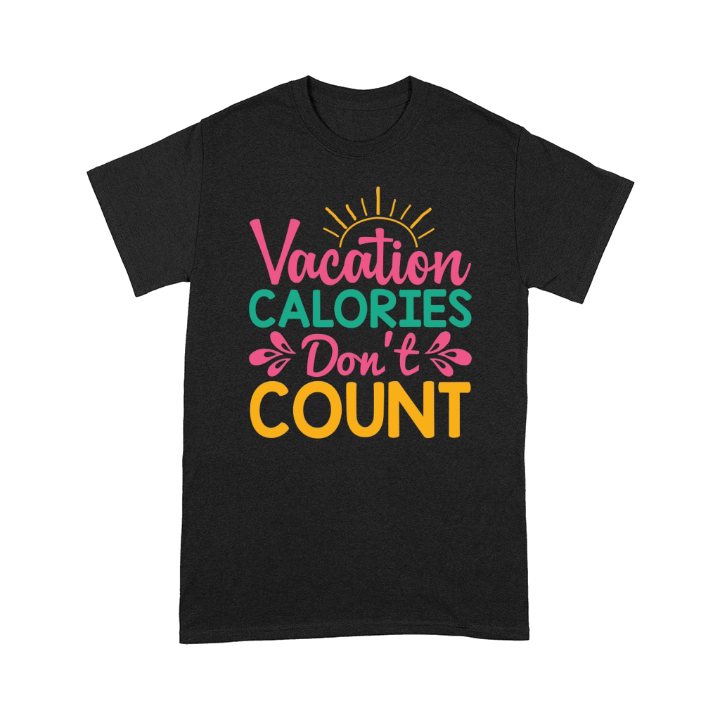 Vacation calories dont count Comfort T-shirt
