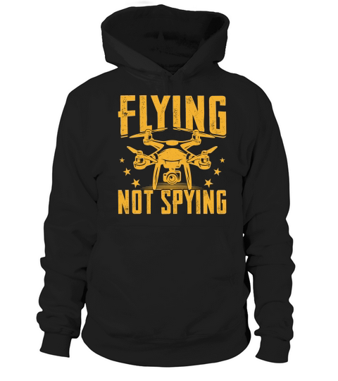 Flying Not Spying Drone Graphics Hoodie Unisex