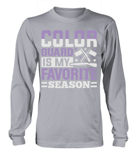 Color Guard Is My Favorite Season 07 Long sleeved Unisex