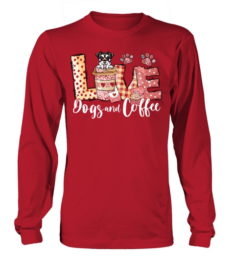 LOVE DOG AND COFFEE Long sleeved Unisex