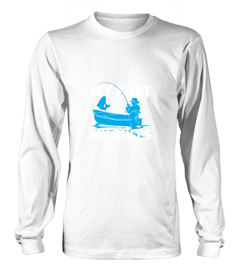My Boat My Rules Long sleeved Unisex